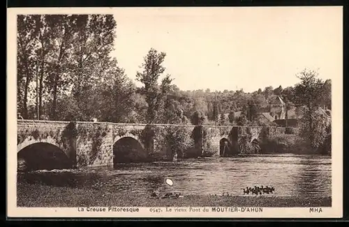 AK Moutier-d`Ahun /Creuse, Le vieux Pont sur la Creuse pittoresque