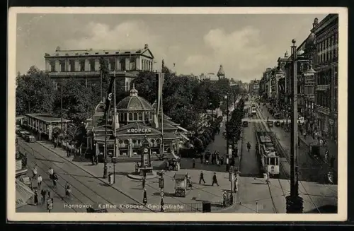 AK Hannover, Kaffee Kröpcke, Georgstrasse und Strassenbahnen, belebte Strassenszene