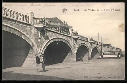 AK Gand, Le Viaduc de la Porte d`Anvers, Strassenbahn