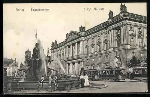 AK Berlin, Königlicher Marstall mit Begasbrunnen und Strassenbahn