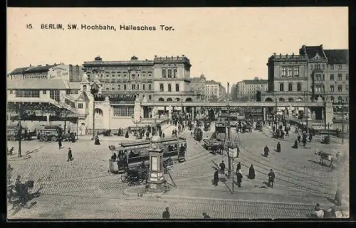 AK Berlin /SW., U-Bahnhof Hallesches Tor mit Strassenbahn