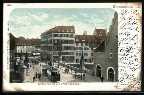 AK Strassburg i. E., Rabenplatz und Rabenbrücke mit Strassenbahn