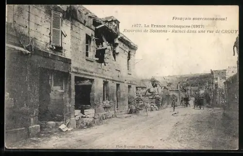AK Crouy /Soissons, Ruines dans une rue après la reconquête francaise de 1917
