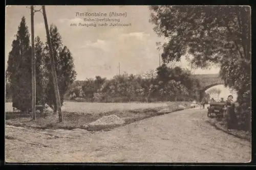 AK Amifontaine /Aisne, Bahnüberführung am Ausgang nach Juvincourt