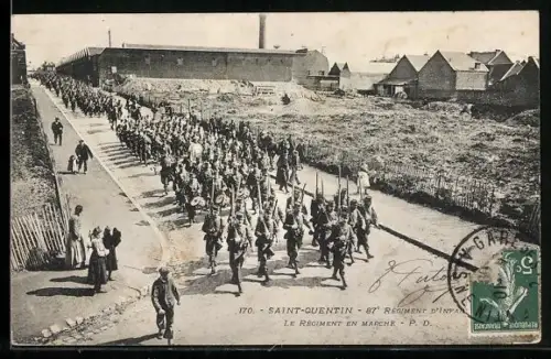 AK Saint-Quentin, 87e Régiment d`Infanterie en marche