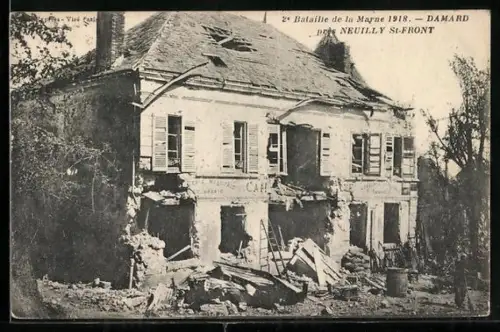 AK Neuilly-Saint-Front, Maison endommagée lors de la 2e Bataille de la Marne 1918
