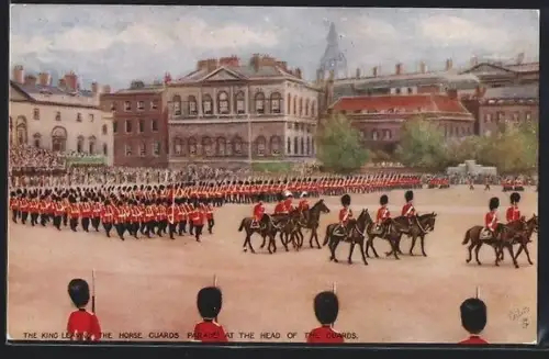AK London, The King Leaving, The Horse Guards Parade At The Head Of The Guards, Militärparade d. Kavallerie & Infanterie