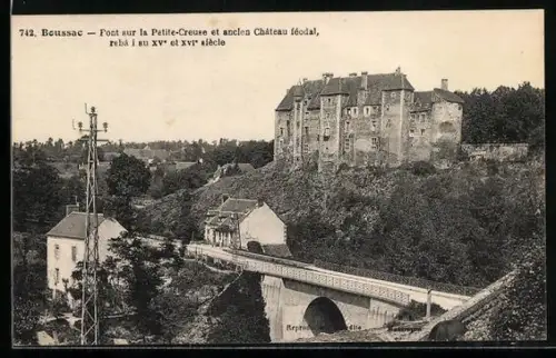 AK Boussac, Pont sur la Petite-Creuse et ancien Château féodal du XVe et XVIe siècle