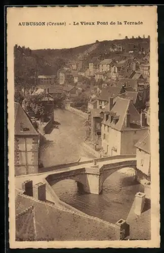 AK Aubusson /Creuse, Le Vieux Pont de la Terrade
