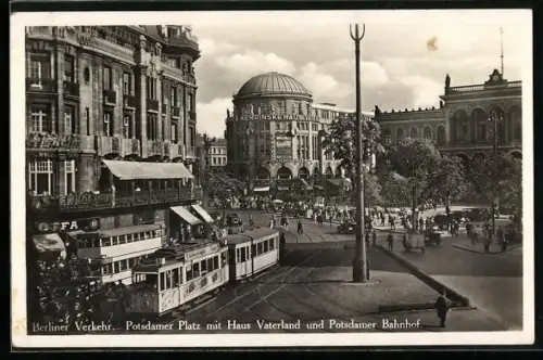 AK Berlin-Tiergarten, Potsdamer Platz mit Strassenbahn, Haus Vaterland und Bahnhof