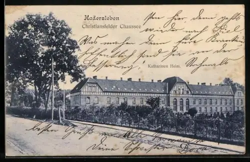 AK Hadersleben, Christiansfelder Chaussee mit Katharinen Heim