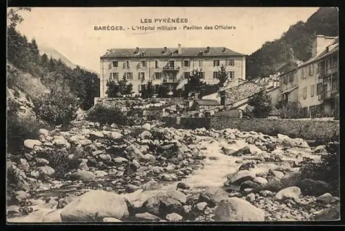 AK Barèges /Les Pyrénées, L`Hôpital militaire, Pavillon des Officiers et rivière environnante
