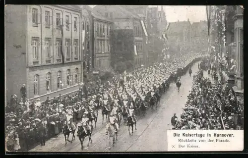 AK Hannover, Die Kaisertage-Rückkehr von der Parade mit Kaiser
