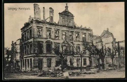 AK Longwy, Marktplatz in Trümmern