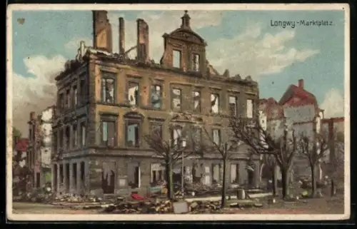 AK Longwy, Marktplatz in Trümmern
