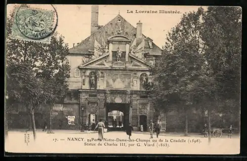 AK Nancy, La Lorraine Illustrée, Porte Notre-Dame-des-Champs ou de la Citadelle, Statue de Charles III.