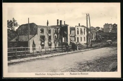 AK Audun-le-Roman, Westlicher Kriegsschauplatz, Strassenpartie mit zerstörten Häusern