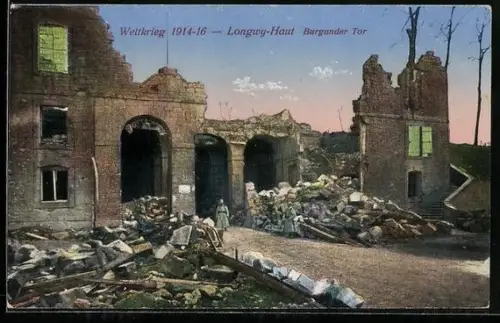 AK Longwy-Haut, Weltkrieg 1914-16, Burgunder-Tor mit Soldaten