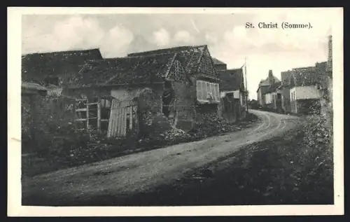 AK St. Christ /Somme, Strassenpartie mit zerstörten Häusern