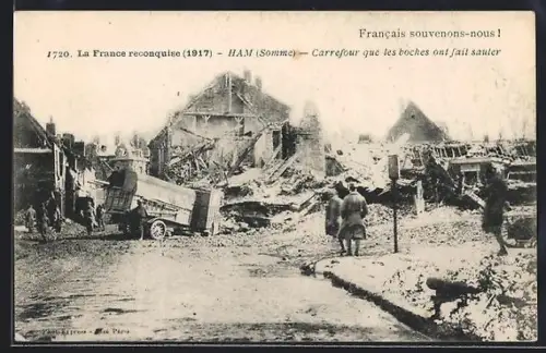 AK Ham /Somme, La France reconquise 1720-1917, Carrefour que les boches ont fait sauter