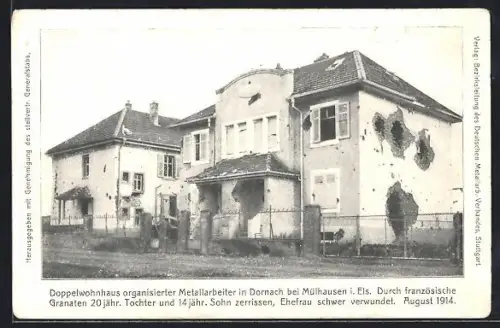 AK Dornach bei Mülhausen, Doppelwohnhaus durch französische Granaten beschädigt, August 1914