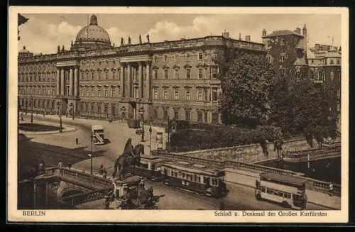 AK Berlin, Schloss u. Denkmal des Gr. Kurfürsten, mit Strassenbahn