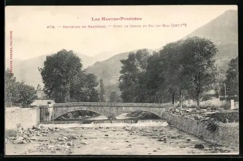 AK Bagnères, Les Hautes-Pyrénées, Pont de Gerde et Pic du Midi