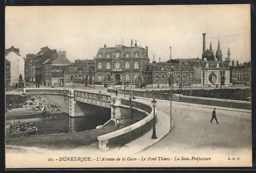 AK Dunkerque, L`Avenue de la Gare, Le Pont Thiers, La Sous-Préfecture