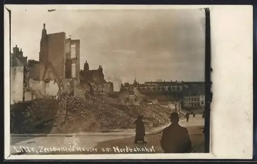 AK Lille, Zerschossene Häuser am Nordbahnhof