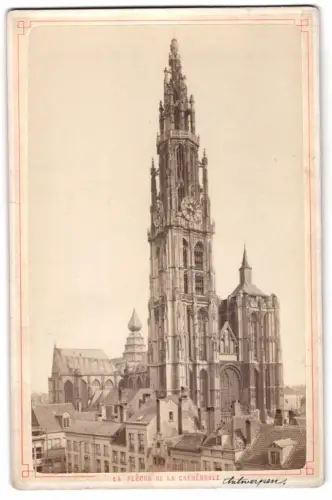 Fotografie unbekannter Fotograf, Ansicht Anvers, la Fleche de la Cathedrale