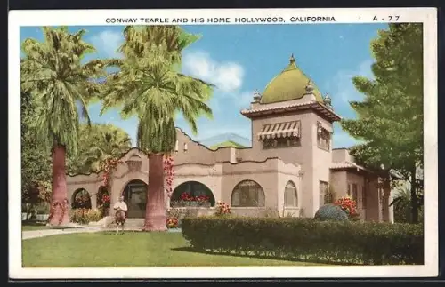 AK Hollywood, CA, Conway Tearle and his Home