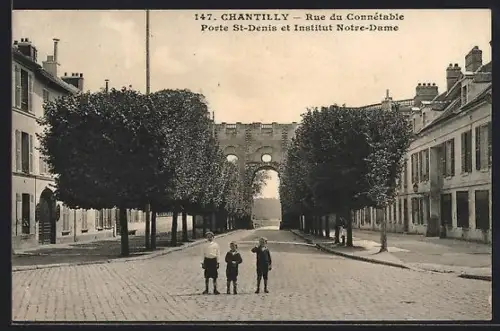 AK Chantilly, Rue du Connétable, Porte St-Denis et Institut Notre-Dame