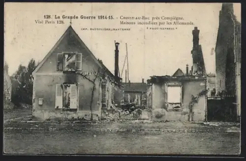 AK Choisy-au-Bac, Maisons incendiées par les Allemands pendant la Grande Guerre 1914-15
