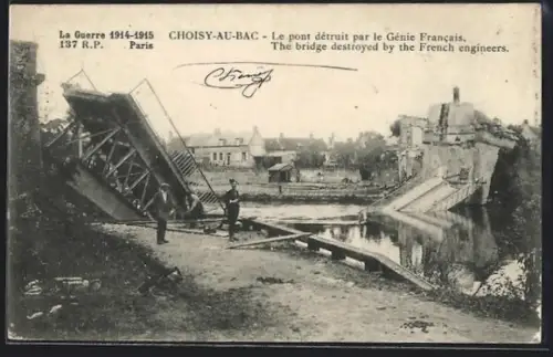 AK Choisy-au-Bac, Le pont détruit par le Génie Francais pendant la Guerre 1914-1915