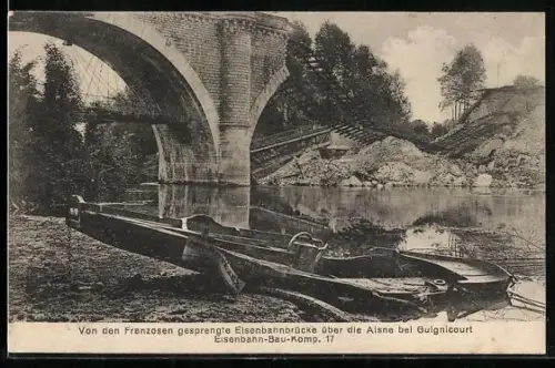 AK Guignicourt /Aisne, Pont ferroviaire détruit sur l`Aisne par les Francais