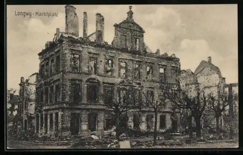 AK Longwy, Marché avec bâtiment en ruines