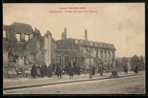 AK Baccarat, La Rue des Ponts et le Château pendant la Guerre de 1914-1915