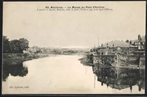 AK Mézières, La Meuse au Pont d`Arches et Square Mialaret à gauche