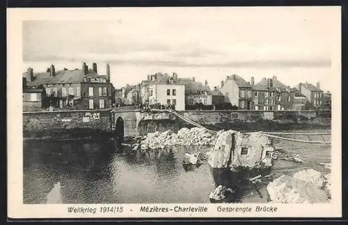 AK Mézières-Charleville, Pont détruit pendant la Première Guerre mondiale