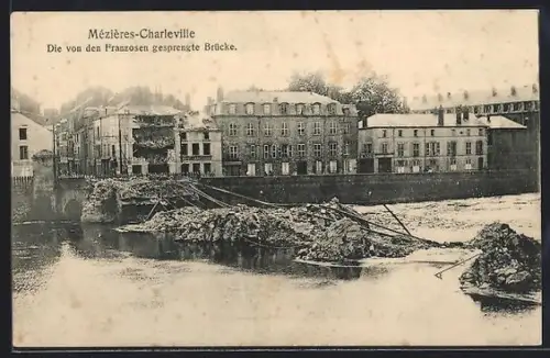 AK Mézières-Charleville, Die von den Franzosen gesprengte Brücke