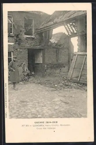 AK Lihons, Coin du village vers Chilly-Somme pendant la guerre 1914-1915