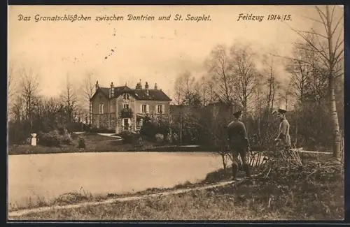AK St. Souplet, Das Granatschlösschen zwischen Dontrien und St. Souplet, Feldzug 1914 /15