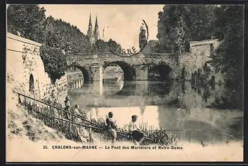 AK Chalons-sur-Marne, Le Pont des Mariniers et Notre-Dame