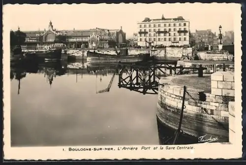 AK Boulogne-sur-Mer, L`Arrière Port et la Gare Centrale