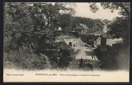 AK Montreuil-sur-Mer, Porte de Boulogne et Fondation Braquehay