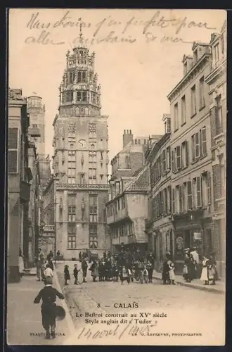 AK Calais, Le Beffroi construit au XVe siècle, style anglais dit Tudor