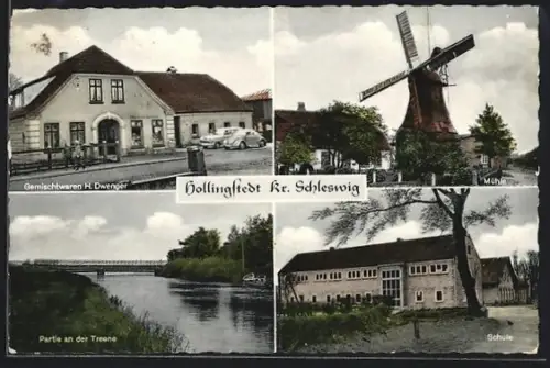 AK Hollingstedt /Schleswig, Gemischtwaren H. Dwenger, Mühle, Partie an der Treene, Schule