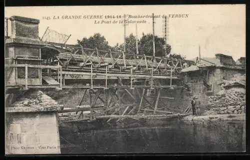 AK Verdun, Le Pont de la Galvaude pendant le bombardement, La Grande Guerre 1914-16