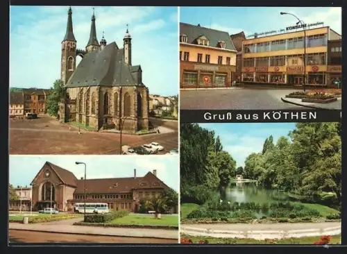 AK Köthen / Anhalt, Marktplatz mit St. Jakobskirche, Bahnhof, Holzmarkt, am Hubertusteich