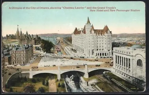 AK Ottawa, showing Chateau Laurier the Grand Trunk`s new Hotel and new Passenger Station